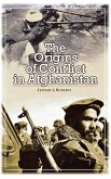 The Origins of Conflict in Afghanistan