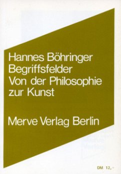 Begriffsfelder. Von der Philosophie zur Kunst - Böhringer, Hannes