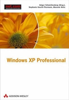 Windows XP Professional Das Profi-Handbuch für den Unternehmenseinsatz - Schwichtenberg, Holger, Stephanie Knecht-Thurmann und Manuela Reiss