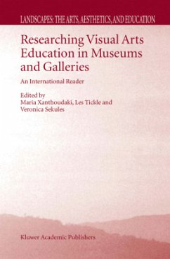 Researching Visual Arts Education in Museums and Galleries - Xanthoudaki, M. / Tickle, L. / Sekules, V. (eds.)