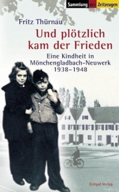 Und plötzlich kam der Frieden - Thürnau, Fritz