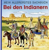 Bei den Indianern / Mein allererstes Sachbuch
