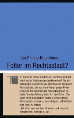 Folter im Rechtsstaat? - Reemtsma, Jan Philipp