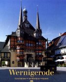 Wernigerode - Geschichte, Architektur, Kunst