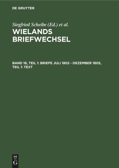 Briefe Juli 1802 - Dezember 1805, Teil 1: Text - Wieland, Christoph Martin