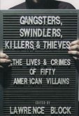 Gangsters, Swindlers, Killers, & Thieves