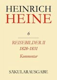 Reisebilder II. 1828-1831. Kommentar / Heinrich Heine Säkularausgabe BAND 6 K