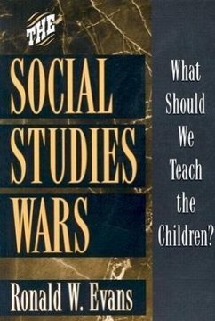 The Social Studies Wars - Evans, Ronald W