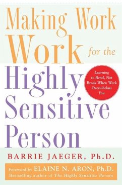 Making Work Work for the Highly Sensitive Person - Jaeger, Barrie