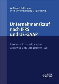 Unternehmenskauf nach IFRS und US-GAAP - Ballwieser, Wolfgang / Beyer, Sven / Zelger, Hansjörg (Hgg.)