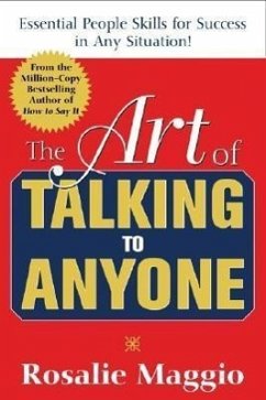 The Art of Talking to Anyone: Essential People Skills for Success in Any Situation - Maggio, Rosalie