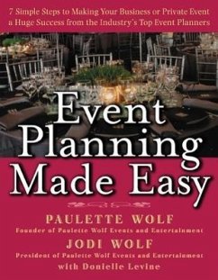 Event Planning Made Easy - Wolf, Paulette; Wolf, Jodi; Levine, Donielle