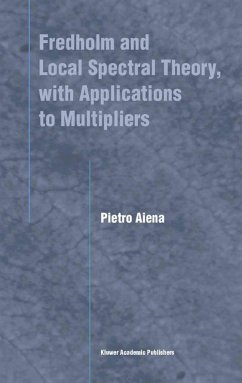 Fredholm and Local Spectral Theory, with Applications to Multipliers - Aiena, Pietro