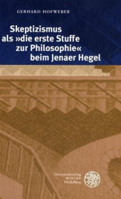 Cover Skeptizismus als 'die erste Stuffe zur Philosophie' beim Jenaer Hegel