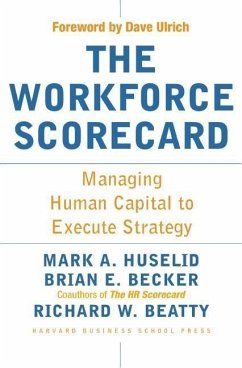 The Workforce Scorecard - Huselid, Mark A.; Becker, Brian E.