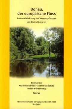 Donau, der europäische Fluss - Akademie für Natur und Umweltschutz Baden-Württemberg, / Link, Fritz-Gerhard / Kohler, Alexander (Hgg.)