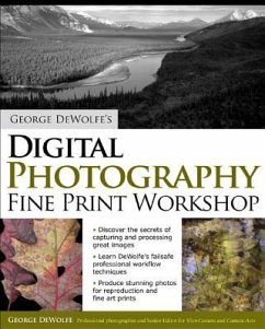 George Dewolfe's Digital Photography Fine Print Workshop - DeWolfe, George