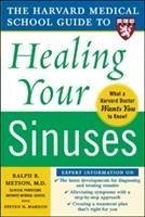 Harvard Medical School Guide to Healing Your Sinuses - Metson, Ralph; Mardon, Steven