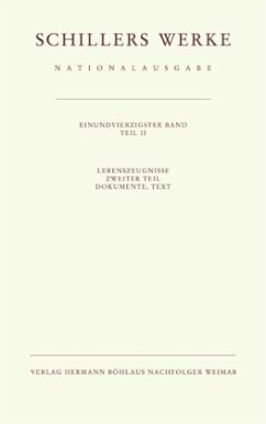 Lebenszeugnisse Tl.2, Dokumente zu Schillers Leben / Schillers Werke, Nationalausgabe 41/2, Tl.2 - Schiller, Friedrich