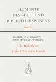 Die Bibliotheken in den Vereinigten Staaten von Amerika und in Kanada / Elemente des Buch- und Bibliothekswesens Bd.12