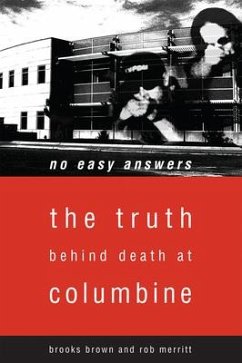 No Easy Answers: The Truth Behind Death at Columbine High School - Brown, Brooks; Merritt, Rob