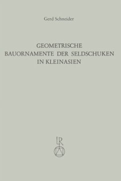 Geometrische Bauornamente der Seldschuken in Kleinasien - Schneider, Gerd