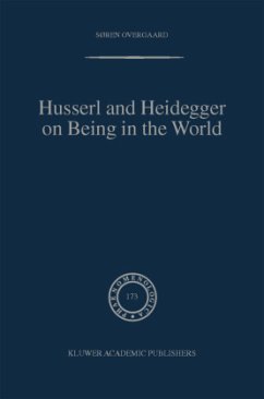 Husserl and Heidegger on Being in the World - Overgaard, Sören