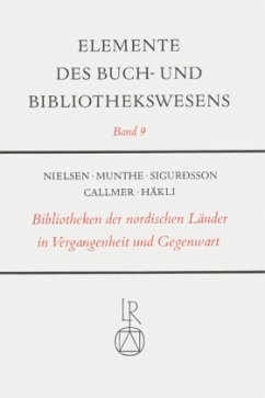 Bibliotheken der nordischen Länder in Vergangenheit und Gegenwart / Elemente des Buch- und Bibliothekswesens Bd.9