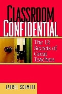 Classroom Confidential - Schmidt, Laurel