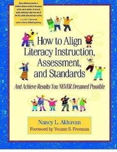 How to Align Literacy Instruction, Assessment, and Standards - Akhavan, Nancy