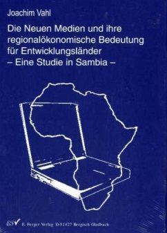 Die Neuen Medien und ihre regionalökonomische Bedeutung für Entwicklungsländer - Eine Studie in Sambia