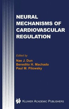Neural Mechanisms of Cardiovascular Regulation - Dun, Nae J. / Machado, Benedito H. / Pilowsky, Paul M. (Hgg.)