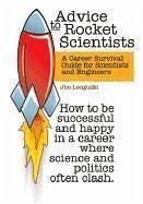 Advice to Rocket Scientists - Longuski, Jim; J Longuski, Purdue University