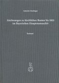 Zeichnungen zu kirchlichen Bauten bis 1803 im Bayerischen Hauptstaatsarchiv, 2 Bdn.