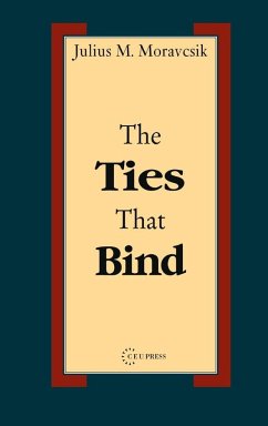 The Ties That Bind - Moravcsik, Julius M.