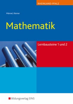 Mathematik Lernbausteine 1 und 2, Ausgabe Rheinland-Pfalz - Männel, Rolf;Riemer, Axel