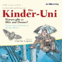 Cover Die Kinder-Uni. Warum gibt es Blitz und Donner? Warum sehen Fledermäuse mit den Ohren?, 1 Audio-CD
