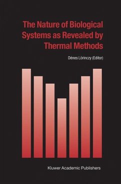 The Nature of Biological Systems as Revealed by Thermal Methods - Lörinczy, D‚nes (Hrsg.)