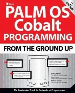 Palm OS Cobalt Programming from the Ground Up, Second Edition - Mykland, Robert; Keogh, James Edward; Graham, Matthew
