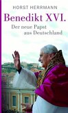 Benedikt XVI. - Der neue Papst aus Deutschland
