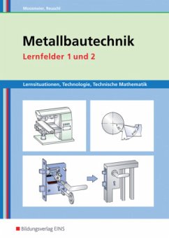 Metallbautechnik / Metallbautechnik: Technologie, Technische Mathematik - Moosmeier, Hermann;Reuschl, Werner