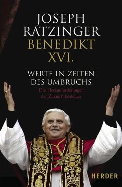 Werte in Zeiten des Umbruchs - Ratzinger, Joseph