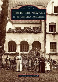 Berlin-Grunewald in historischen Ansichten - Bösel, Peter-Alexander