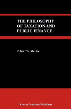 The Philosophy of Taxation and Public Finance - McGee, Robert W.