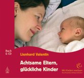 Achtsame Eltern, glückliche Kinder