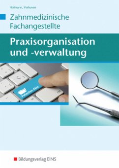 Zahnmedizinische Fachangestellte, Praxisorganisation und -verwaltung - Hofmann, Detlef; Verhuven, Johannes