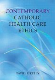Contemporary Catholic Health Care Ethics Contemporary Catholic Health Care Ethics