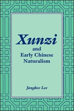 Xunzi and Early Chinese Naturalism - Lee, Janghee