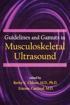 Guidelines and Gamuts in Musculoskeletal Ultrasound - Chhem, Rethy / Cardinal, Etienne (Hgg.)