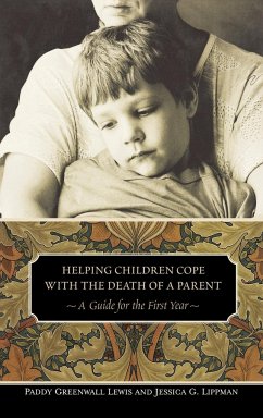 Helping Children Cope with the Death of a Parent - Lewis, Paddy Greenwall;Lippman, Jessica G.